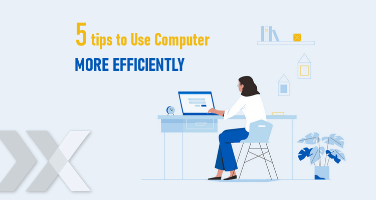 How to Use Your Computer More Efficiently